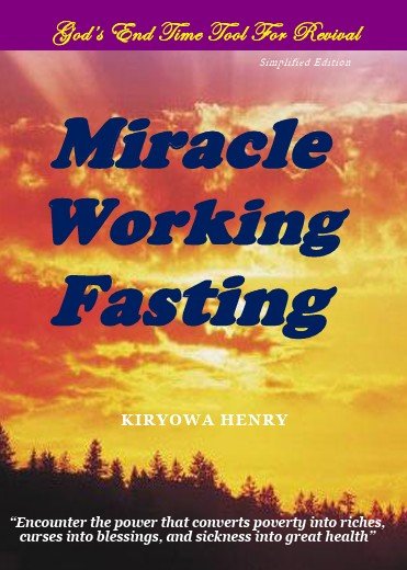 Miracle Working Fasting by Pr. Kiryowa Henry – book cover